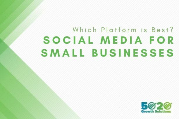 Social Media for Small Businesses: Which Platform is Best?